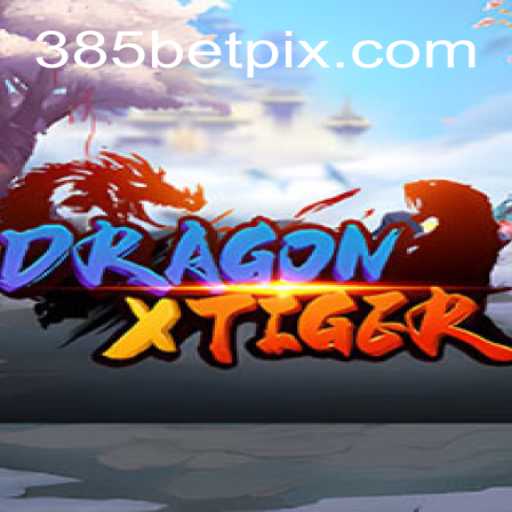 Descubra o Empolgante Jogo DragonXTiger com 385BET.com