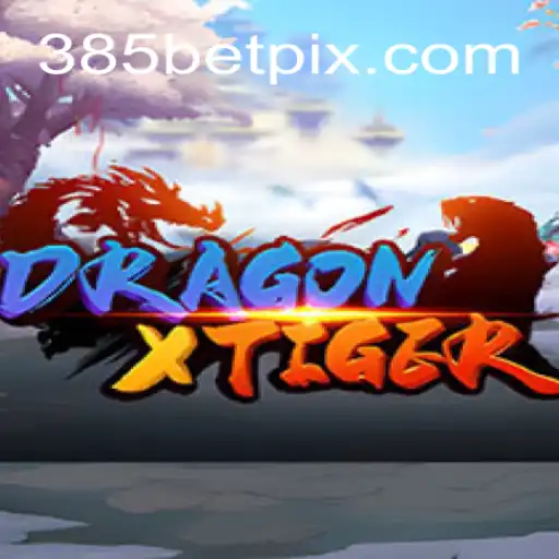 Descubra o Empolgante Jogo DragonXTiger com 385BET.com