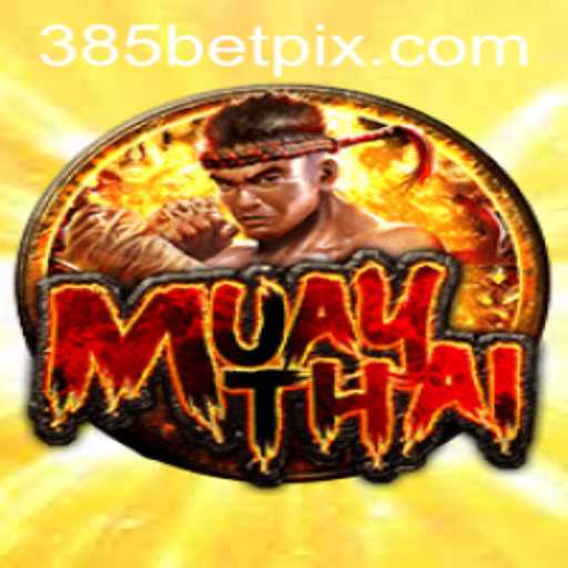 Descubra o Fascinante Mundo do MuayThai com 385BET.com